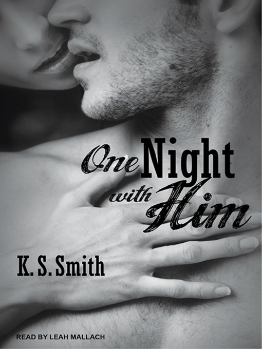 Title details for One Night With Him by K. S. Smith - Wait list
